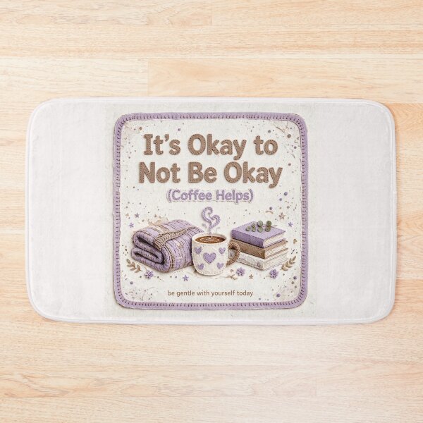 Item preview,  it's okay to not be okay (coffee helps) #3 designed and sold by Helios Be. Lavsh.