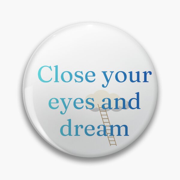 Item preview, Close Your Eyes And Dream Quote designed and sold by Inka Moon Design.