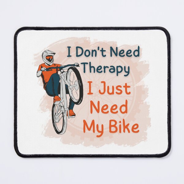 Item preview, I Don't Need Therapy I Just Need My Bike - Funny Cycling Quote designed and sold by 2&4 corner.