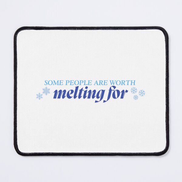 Item preview, Some people are worth melting for designed and sold by BingBangDesigns.