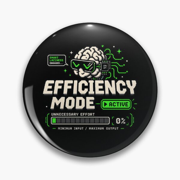 Item preview, Smart Laziness – Efficiency Mode Active Pixel Humor designed and sold by Mad Factory Designs.