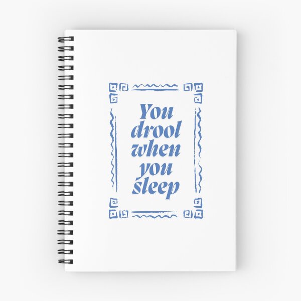 Item preview, You drool when you sleep designed and sold by BingBangDesigns.