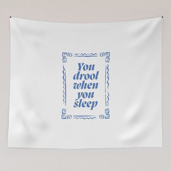 Item preview, You drool when you sleep designed and sold by BingBangDesigns.