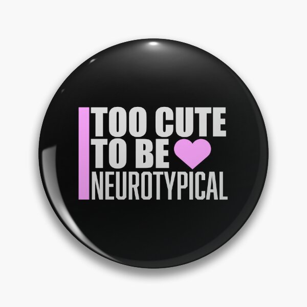 Item preview, Too Cute To Be Neurotypical Funny Autism Awareness designed and sold by shirt-o-mat.