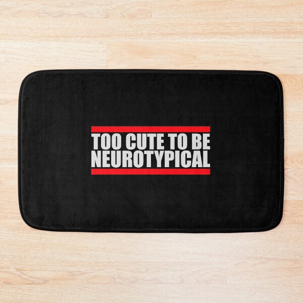 Item preview, Too Cute To Be Neurotypical Funny Autism Awareness designed and sold by shirt-o-mat.