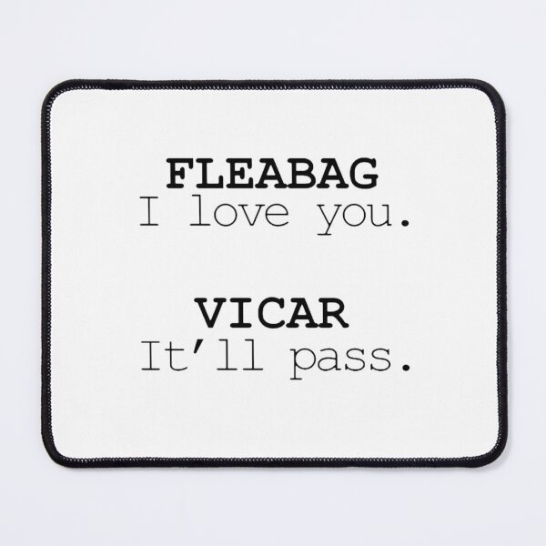 Item preview, I love you. It’ll pass. | fleabag script designed and sold by eemilystickers.