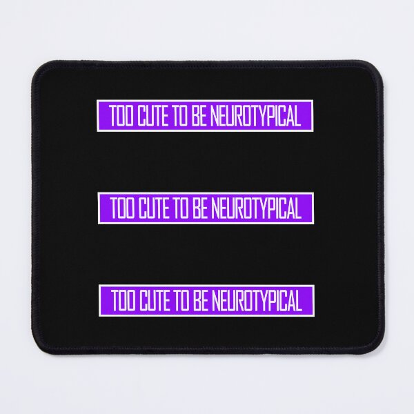 Item preview, Too Cute To Be Neurotypical Funny Autism Awareness designed and sold by shirt-o-mat.