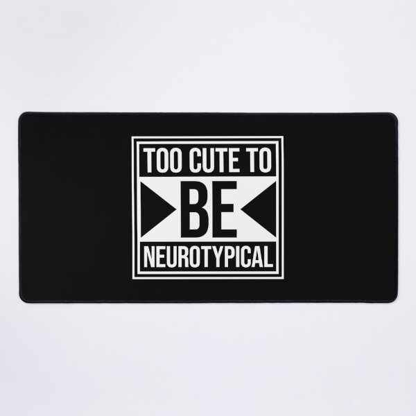 Item preview, Too Cute To Be Neurotypical Funny Autism Awareness designed and sold by shirt-o-mat.