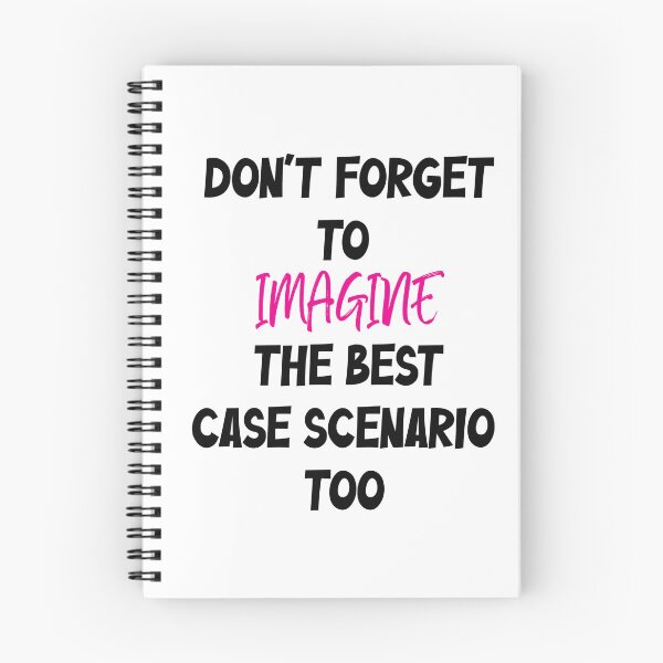 Item preview, Don’t Forget to Imagine the Best Case Scenario Too designed and sold by Sparklershop.