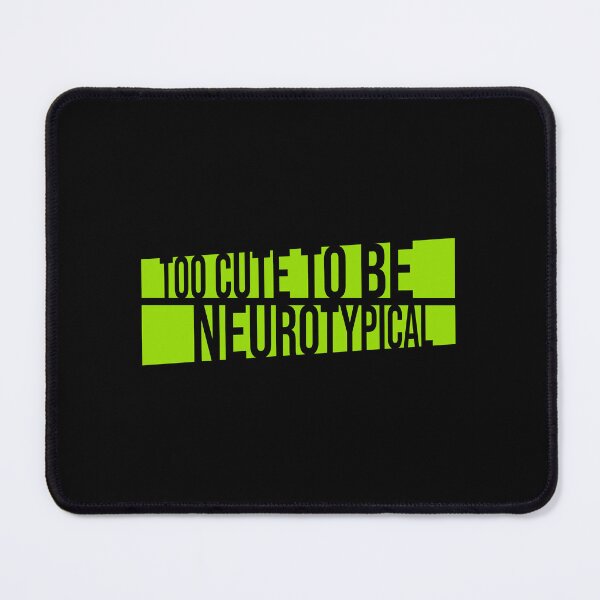 Item preview, Too Cute To Be Neurotypical Funny Autism Awareness designed and sold by shirt-o-mat.