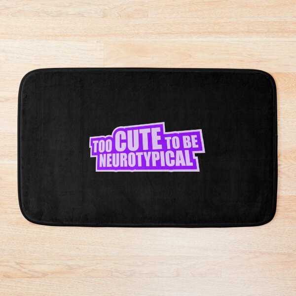 Item preview, Too Cute To Be Neurotypical Funny Autism Awareness designed and sold by shirt-o-mat.