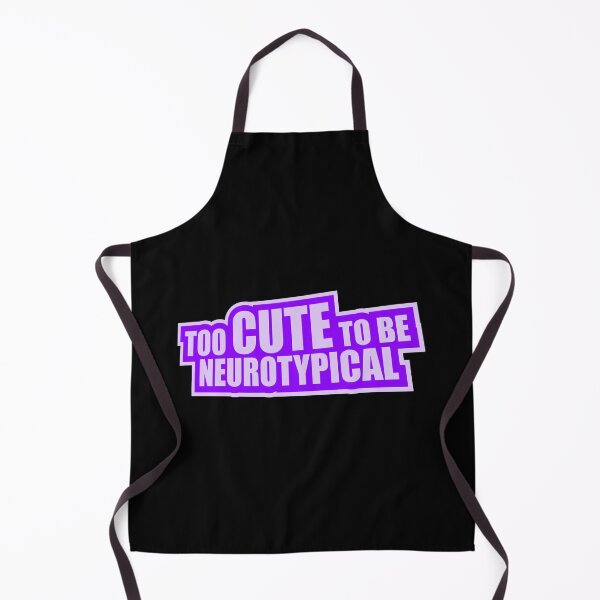 Item preview, Too Cute To Be Neurotypical Funny Autism Awareness designed and sold by shirt-o-mat.