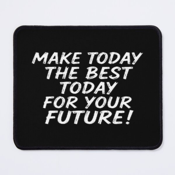 Item preview, Motivational Quote About the Carpe Diem MAKE TODAY THE BEST TODAY FOR YOUR FUTURE! designed and sold by Giulivo Store Graphic.