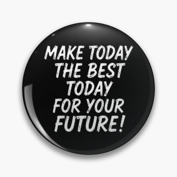 Item preview, Motivational Quote About the Carpe Diem MAKE TODAY THE BEST TODAY FOR YOUR FUTURE! designed and sold by Giulivo Store Graphic.