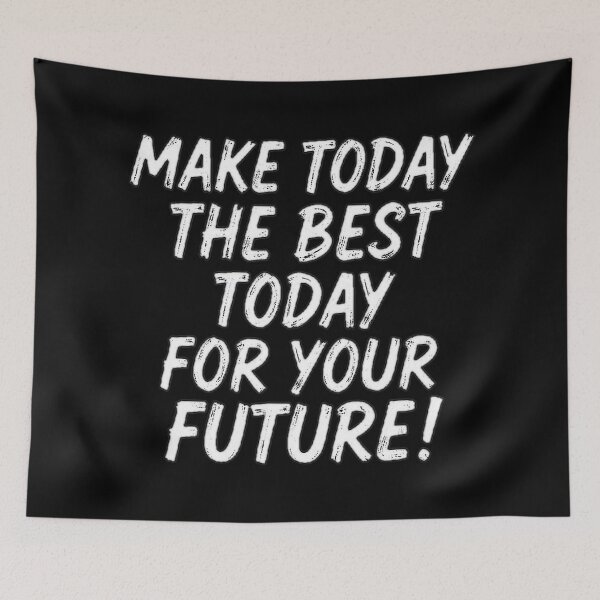 Item preview, Motivational Quote About the Carpe Diem MAKE TODAY THE BEST TODAY FOR YOUR FUTURE! designed and sold by Giulivo Store Graphic.