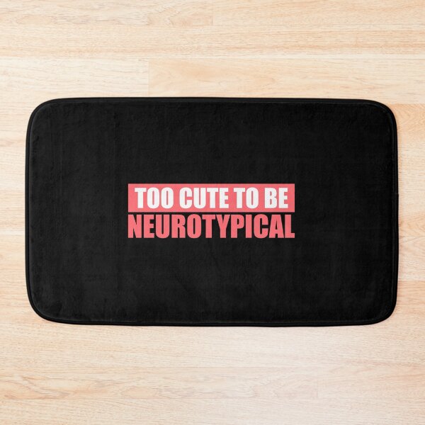 Item preview, Too Cute To Be Neurotypical Funny Autism Awareness designed and sold by shirt-o-mat.