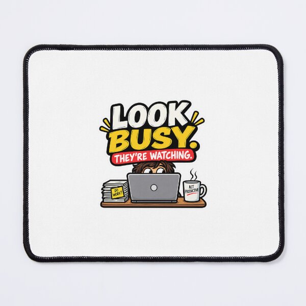 Item preview, Look Busy They’re Watching Funny Office Humor designed and sold by GitSticker.