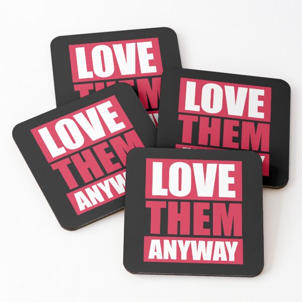 Item preview, Love Them Anyway Heartfelt Unconditional Love Logo designed and sold by shirt-o-mat.