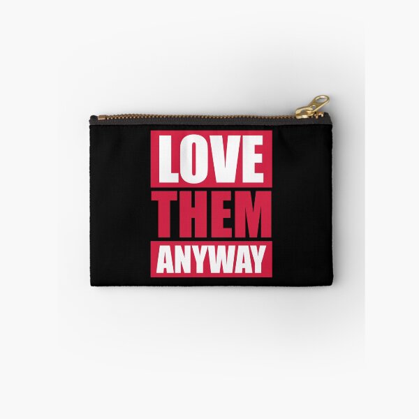 Item preview, Love Them Anyway Heartfelt Unconditional Love Logo designed and sold by shirt-o-mat.