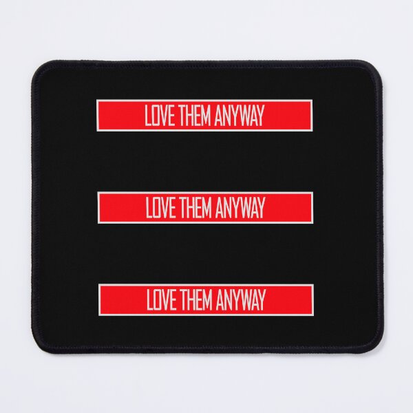 Item preview, Love Them Anyway Heartfelt Unconditional Love Logo designed and sold by shirt-o-mat.