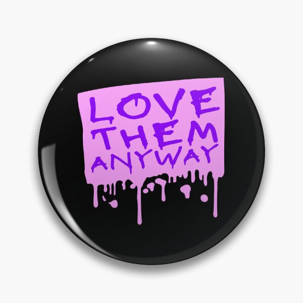 Item preview, Love Them Anyway Heartfelt Unconditional Love Logo designed and sold by shirt-o-mat.