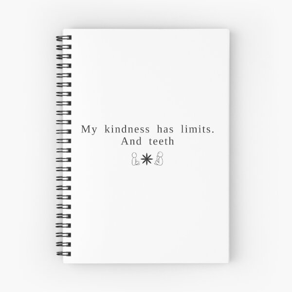 Item preview, My Kindness Has Limits And Teeth designed and sold by RobertDeyvi.