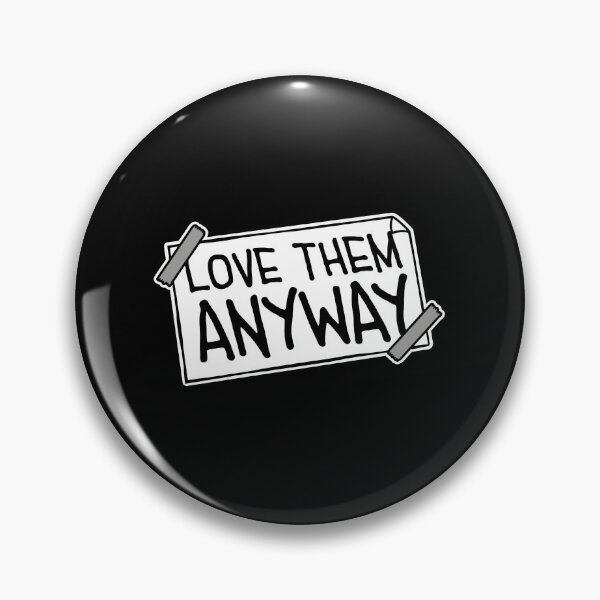 Item preview, Love Them Anyway Heartfelt Unconditional Love Logo designed and sold by shirt-o-mat.