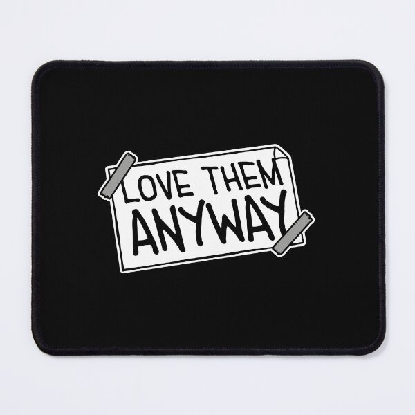 Item preview, Love Them Anyway Heartfelt Unconditional Love Logo designed and sold by shirt-o-mat.