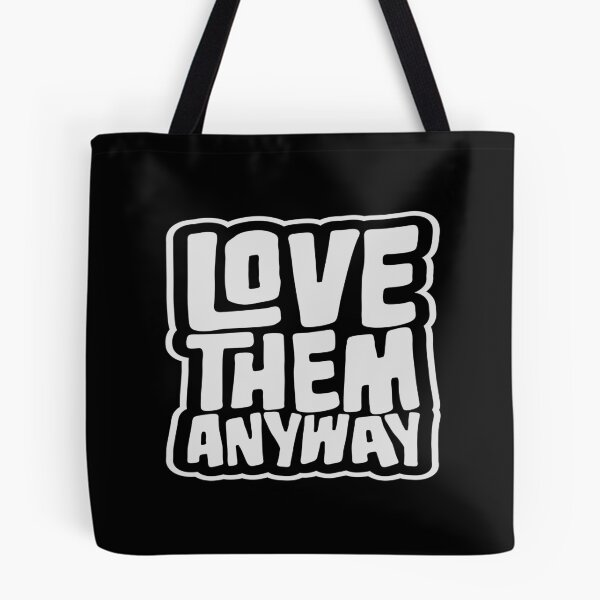 Item preview, Love Them Anyway Heartfelt Unconditional Love Logo designed and sold by shirt-o-mat.