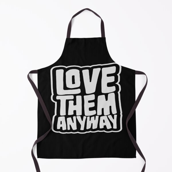 Item preview, Love Them Anyway Heartfelt Unconditional Love Logo designed and sold by shirt-o-mat.