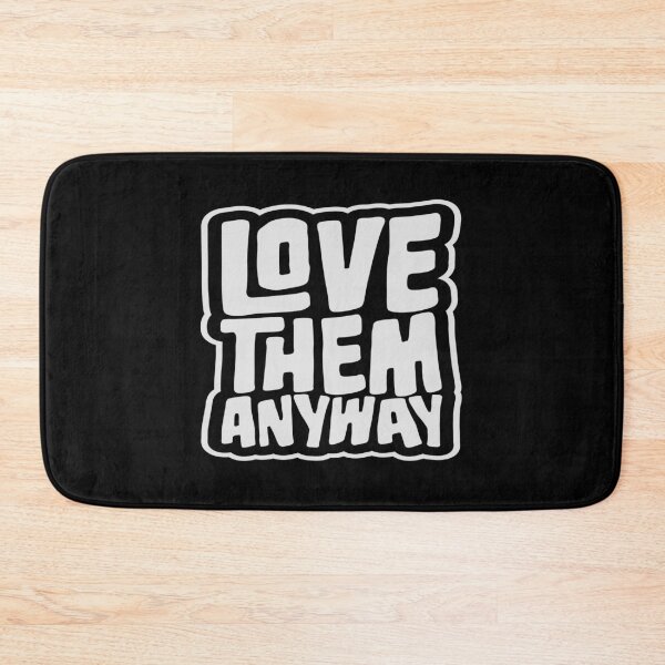 Item preview, Love Them Anyway Heartfelt Unconditional Love Logo designed and sold by shirt-o-mat.