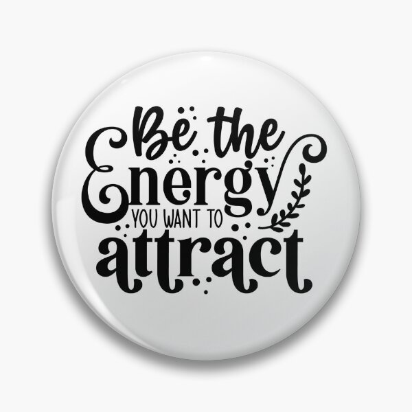 Item preview, Be The Energy You Want To Attract designed and sold by tellit24seven.