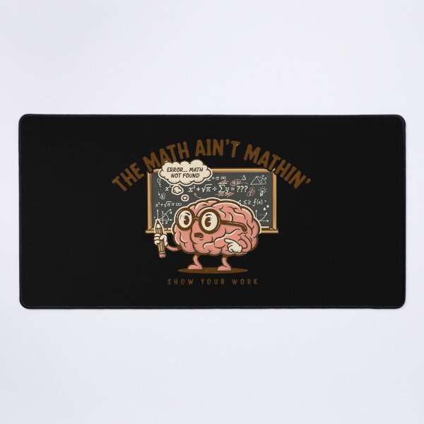 Item preview, The Math Ain't Mathin Show Your Work Funny Math Design, School and Teachers Stuff designed and sold by DarkRelicStudio.