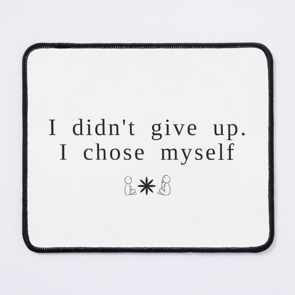 Item preview, I Didn't Give Up. I Chose Myself designed and sold by RobertDeyvi.