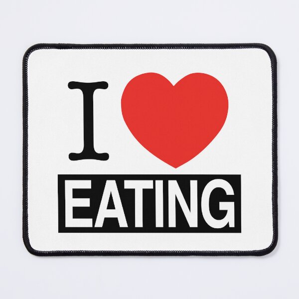 Item preview, I Love Eating - I'm Foodie designed and sold by DGMaxShop.