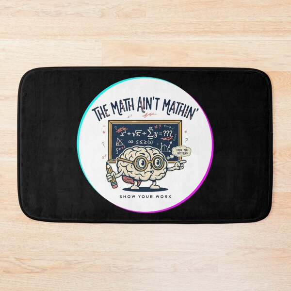 Item preview, The Math Ain't Mathin Show Your Work Funny Math Design, School and Teachers Stuff designed and sold by DarkRelicStudio.