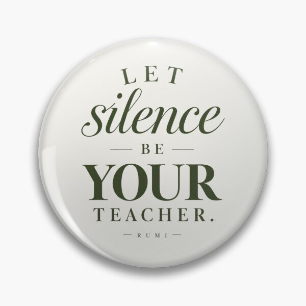 Item preview, Let Silence Be Your Teacher Rumi Quote designed and sold by QCena.