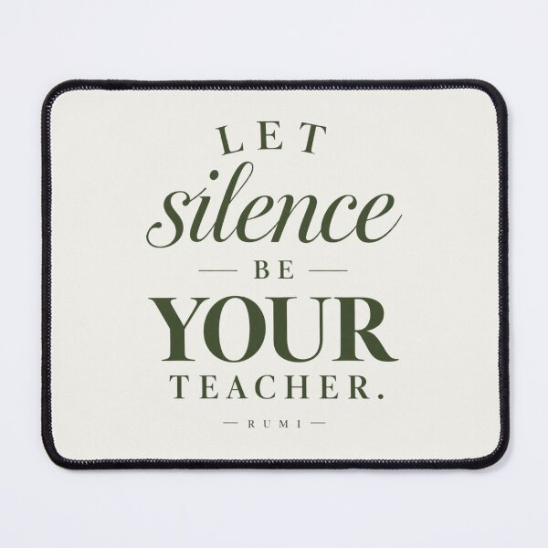 Item preview, Let Silence Be Your Teacher Rumi Quote designed and sold by QCena.