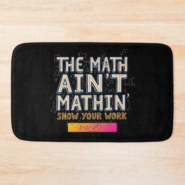 Item preview, The Math Ain't Mathin Show Your Work Funny Math Design, School and Teachers Stuff designed and sold by DarkRelicStudio.