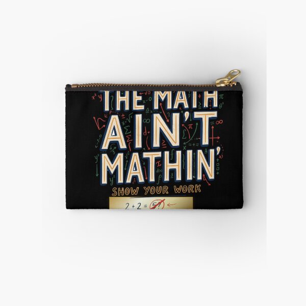 Item preview, The Math Ain't Mathin Show Your Work Funny Math Design, School and Teachers Stuff designed and sold by DarkRelicStudio.