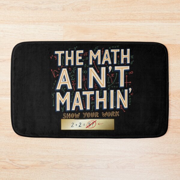 Item preview, The Math Ain't Mathin Show Your Work Funny Math Design, School and Teachers Stuff designed and sold by DarkRelicStudio.