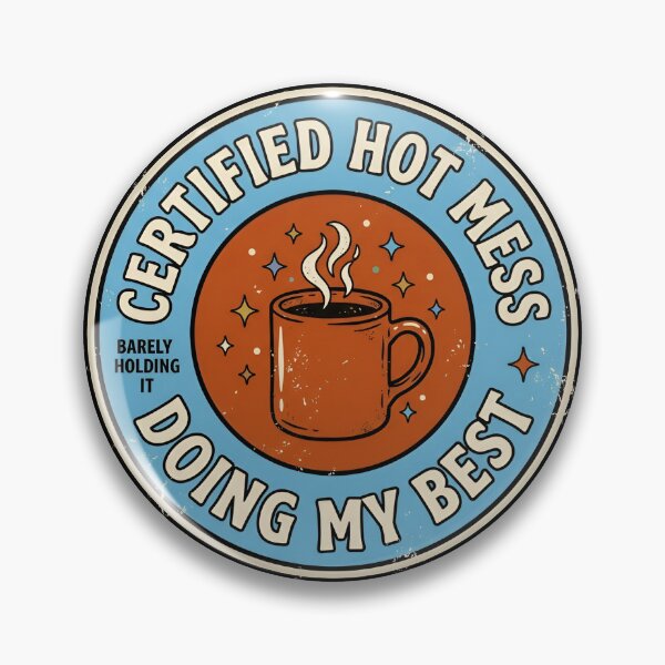 Item preview, Certified Hot Mess Doing My Best Retro Badge designed and sold by DuckOddity.
