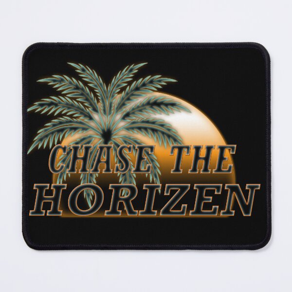 Item preview, Chase the Horizen designed and sold by D9-Apparel.