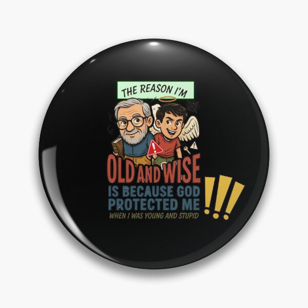 Item preview, The Reason I'm Old and Wise is that God Protected Me Funny Religious Design designed and sold by DarkRelicStudio.