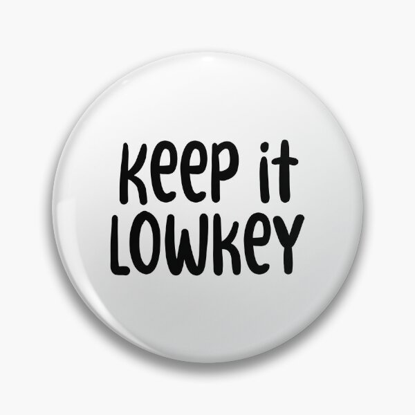 Item preview, Keep it Lowkey, Typography  designed and sold by Memes N Lore .