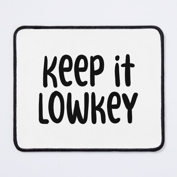Item preview, Keep it Lowkey, Typography designed and sold by Memes N Lore .