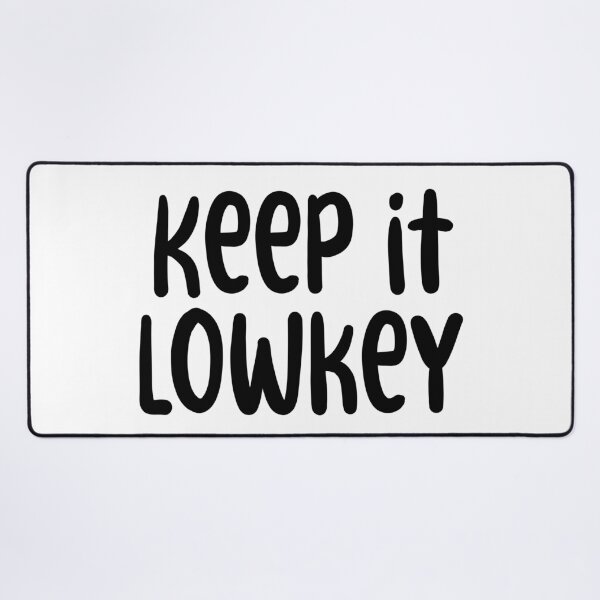 Item preview, Keep it Lowkey, Typography  designed and sold by Memes N Lore .