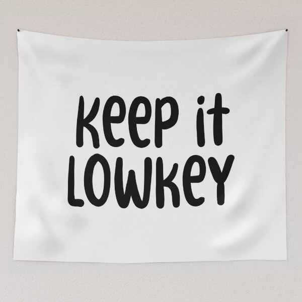 Item preview, Keep it Lowkey, Typography  designed and sold by Memes N Lore .