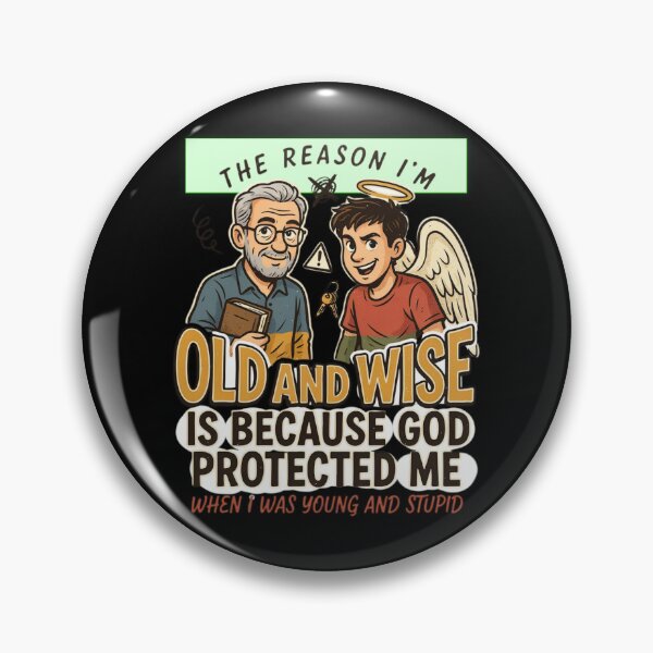 Item preview, The Reason I'm Old and Wise is that God Protected Me Funny Religious Design designed and sold by DarkRelicStudio.