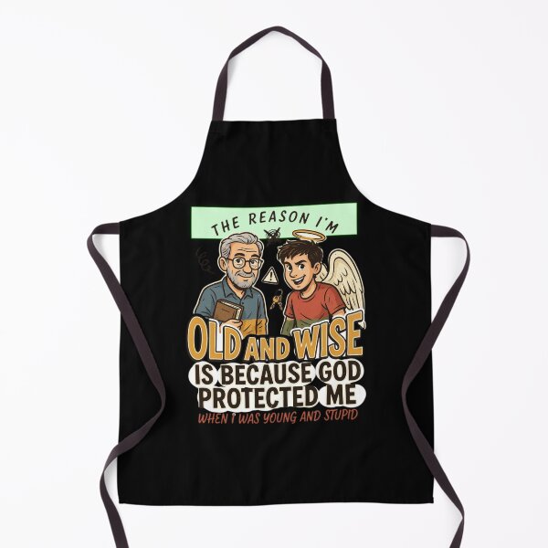 Item preview, The Reason I'm Old and Wise is that God Protected Me Funny Religious Design designed and sold by DarkRelicStudio.